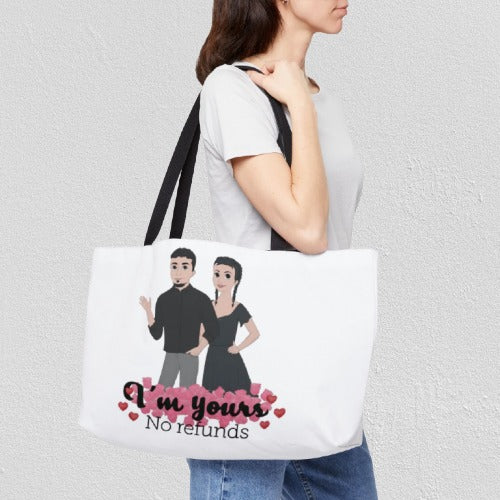 I'm yours. No refunds | Weekender Tote Bag